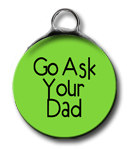 Go Ask Your Dad Bubble-bubble, mom, dad